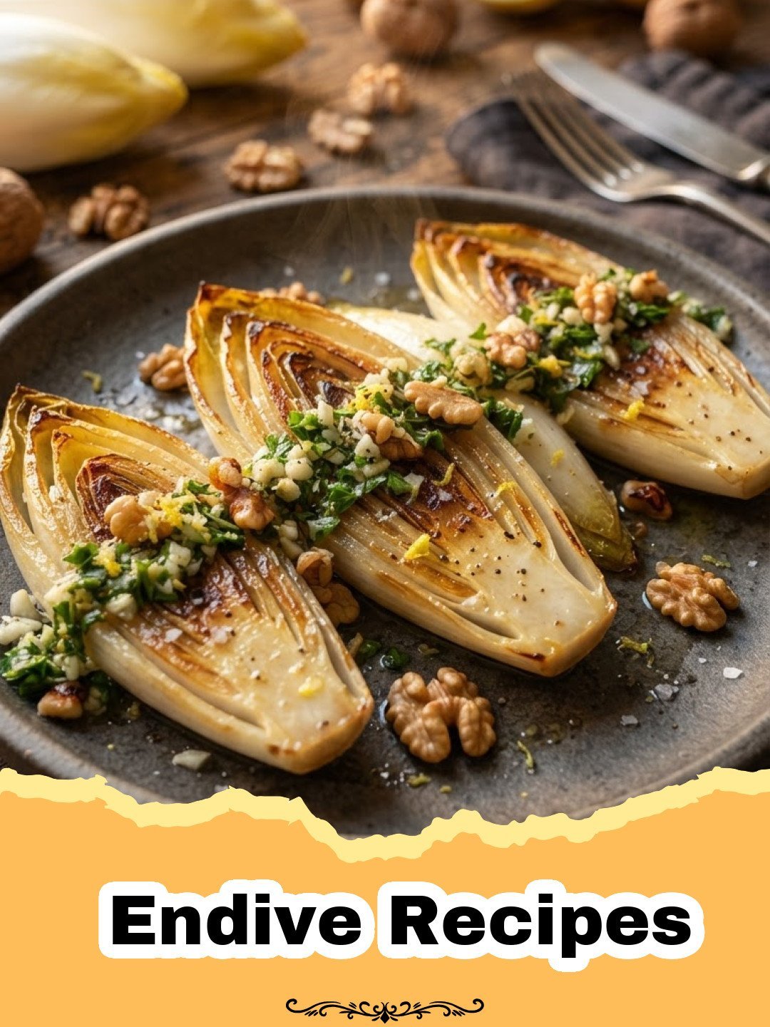 Easy Seared Endive with Walnut Gremolata: Endive Recipes